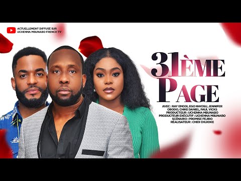 31ÈME PAGE - RAY EMODI, EGO NWOSU, JENNIFER OBODO, CHIKE DANIEL 2023 : FILM EXCLUSIF FRANCO-NIGÉRIAN