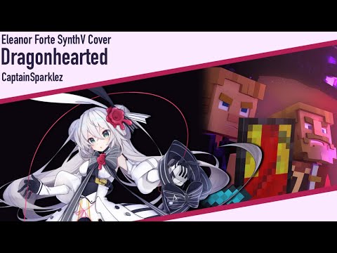 Dragonhearted (SynthV Cover) | Eleanor Forte