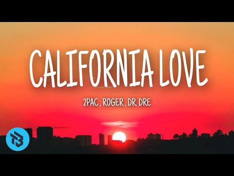 2pac,Roger,Dr.Dre - California Love (lyrics)