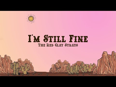 The Red Clay Strays - I'm Still Fine (Lyrics)