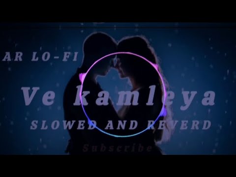 ve kamleya slowed and reverd #lofi  most viral lofi songs #slowedandreverb #trendingsong #viral#song