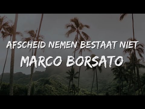 Marco Borsato - Afscheid Nemen Bestaat Niet (Songtekst/Lyrics) 🎵