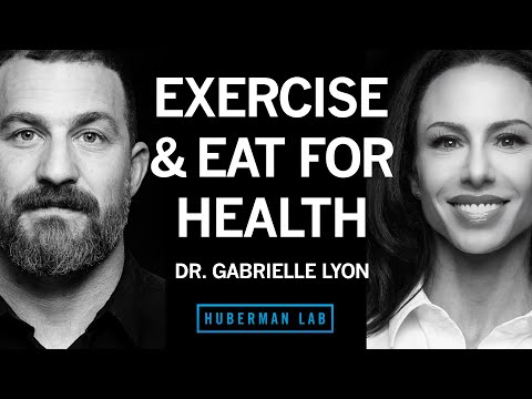 How to Exercise & Eat for Optimal Health & Longevity | Dr. Gabrielle Lyon