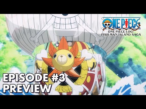 ONE PIECE LOG: FISH-MAN ISLAND SAGA | Episode 3 Preview