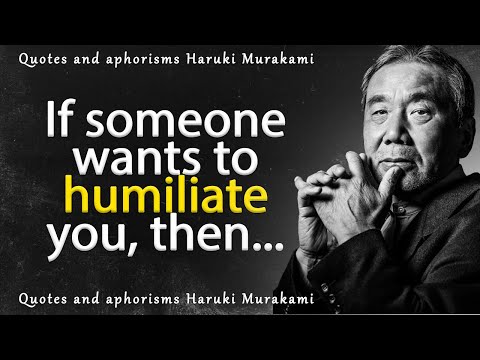 Excellent Quotes by Haruki Murakami That Open Your Eyes to Many Things in Life