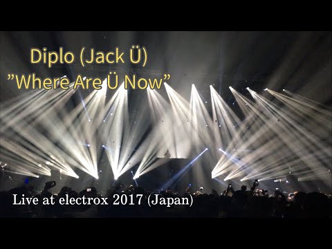 Diplo “Where Are Ü Now” Live at electrox 2017 (Japan)