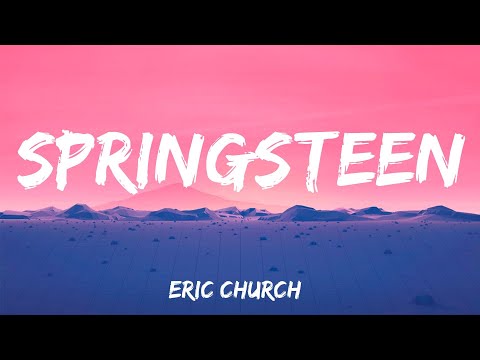 Springsteen - Eric Church (Lyrics)