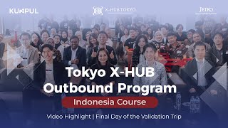 X-HUB Tokyo Outbound Program- Indonesia CourseDay 5 Highlights