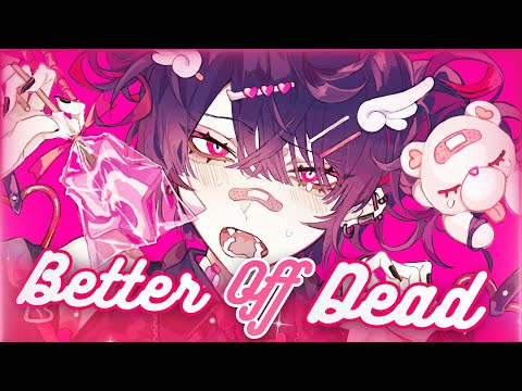 Nightcore ~ Better Off Dead | Lyrics