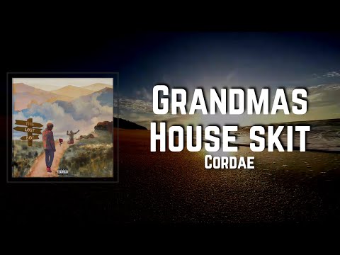 Grandmas House skit Lyrics - Cordae (feat. Ty Dolla $ign)