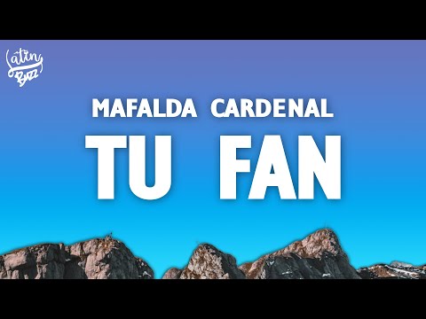 Mafalda Cardenal - Tu Fan (Letra/Lyrics)