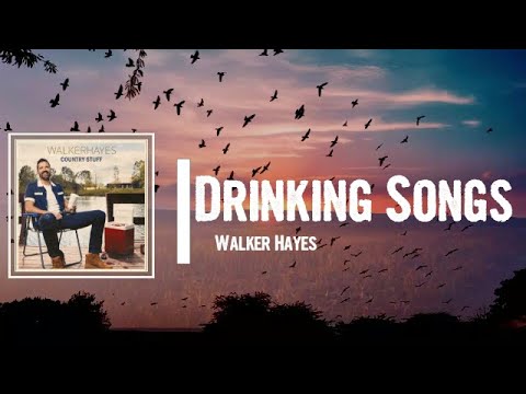 Walker Hayes - Drinking Songs Lyrics