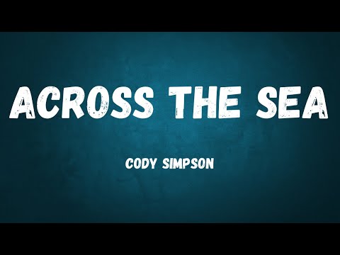 Cody Simpson - Across The Sea (Lyric Video)