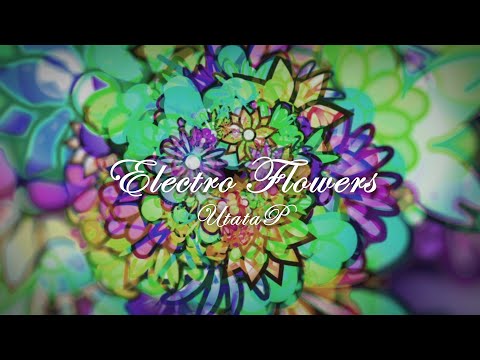 Electro Flowers【NCS/UtataP】【EDM/Vocal DubStep】