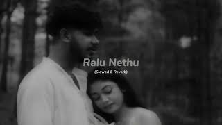 Ralu Nethu (Slowed & Reverb) - Iman Fernando