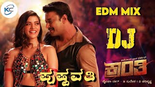 Pushpavati | Kranti | Kannada New Song |Kannada Dj Mix | Edm Mix Song |