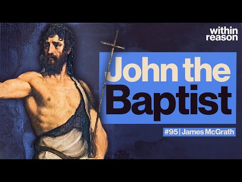 The Most Mysterious Man in the Bible - Who is John the Baptist?