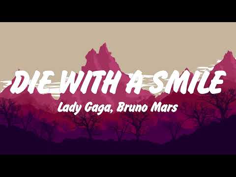 Lady Gaga, Bruno Mars - Die With A Smile (Lyrics), Lana Del Rey, Miley Cyrus, ROSÉ & Bruno Mars