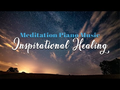 Inspirational Healing, Relax, Sleep Music, Meditation Piano Music, Insomnia | Easy Youtube Listening