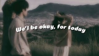 We'll Be Okay, For Today — Arash Buana feat. Anya Taroreh (Lyrics)