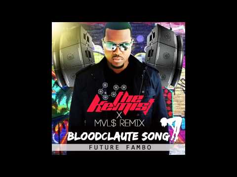 Future Fambo - Bloodclaute Song (The Kemist X MVL$ Remix)