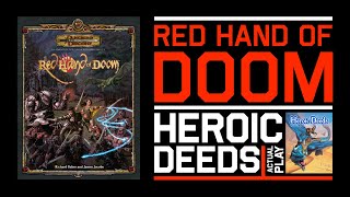 Red Hand of Doom E01 - Heroic Beginnings - Heroic Deeds Actual Play