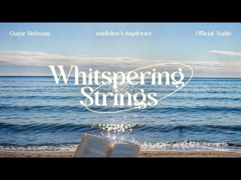 madelines's daydream - whispering strings (official audio)