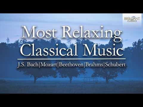 The Most Relaxing Classical Music | J.S. Bach, Mozart, Beethoven, Brahms and Schubert