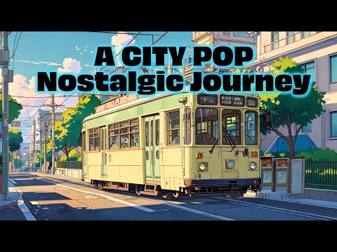 Cozy Retro Tram 🚋 A City Pop Journey Through Time  心地よいレトロ電車   シティポップと時を巡る旅