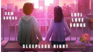 Midnight love songs| Sleepless nights | Bollywood lofi love songs | @unwindinsaan