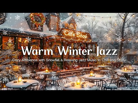 Warm Winter Coffee Jazz ❄️ Cozy Ambience with Snowfall ❄️ Relaxing Jazz Music to Chill and Study