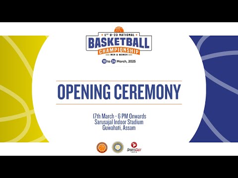 OPENING CEREMONY | 1st U-23 NATIONAL BASKETBALL CHAMPIONSHIP (MEN & WOMEN)