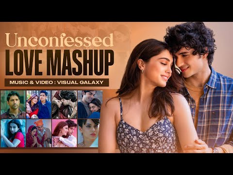 Unconfessed Love Mashup | Visual Galaxy | Arijit Singh Love Songs 2024 | Best of Love Songs 2024