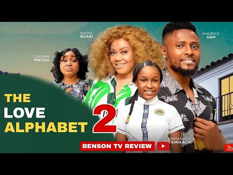 THE LOVE ALPHABET 2 (REVIEW) MAURICE SAM, CHIOMA NWOSU, NADIA BUARI - 2025 LATEST NIGERIAN MOVIE