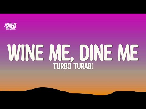 Turbo Turabi – Wine Me, Dine Me (Lyrics)