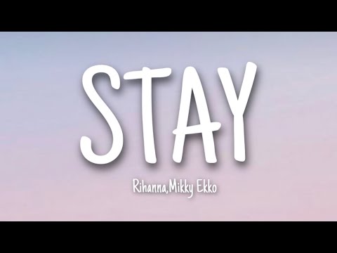 Rihanna,mikky ekko-Stay(Lyrics)