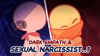 When Sexual Narcissist Meets Dark Empath