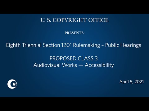 Eighth Triennial Section 1201 Rulemaking Public Hearings: April 5, 2021 – Prop. Class 3