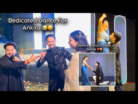 Dedicated Song for Ankita 😂😝 Neha & Aditya couple dance 😍| Sangeet vlog part 4 |Aditya Satpute