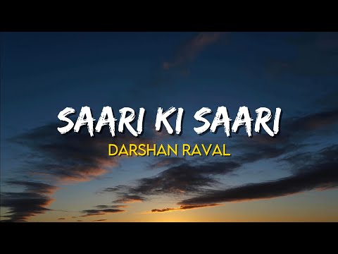 Saari Ki Saari - Darshan Raval | (Lyrics)