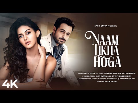 Naam Likha Hoga | New Song 2023 | New Hindi Song | Emraan Hashmi | Amyra Dastur | Hindi Video Song