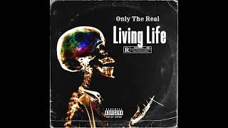 Only The Real - Living Life