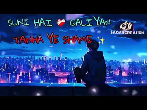 Suni HAI Galiyan Tanha ye Shame || sad lofi songsI alone broken heartsong I[slow + reverb] #alone