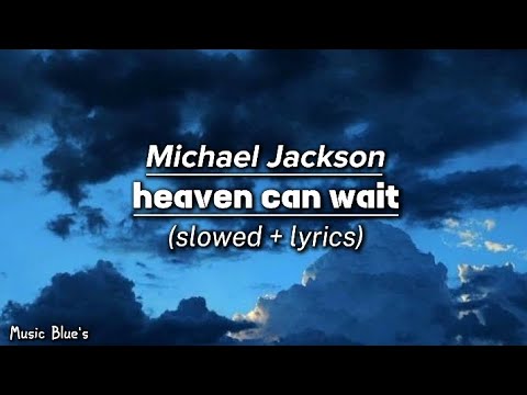 Michael Jackson - heaven can wait|(slowed + lyrics!)