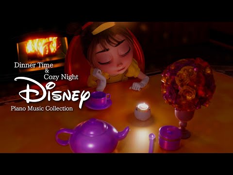 Disney Cozy Night and Dinner Time Piano Music Collection(No Mid-Roll Ads)