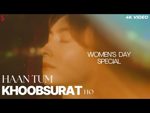 Haan Tum Khoobsurat Ho - Women's Day 2025 - Siddharth Slathia