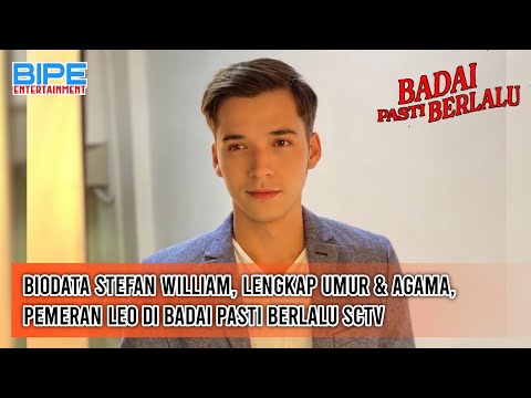 Biodata Stefan William, Lengkap Umur & Agama, Pemeran Leo di Badai Pasti Berlalu SCTV