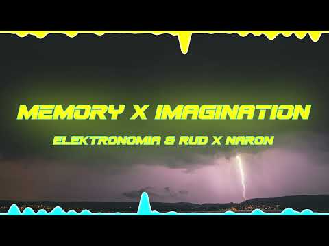 Elektronomia & RUD x Naron - Memory x Imagination