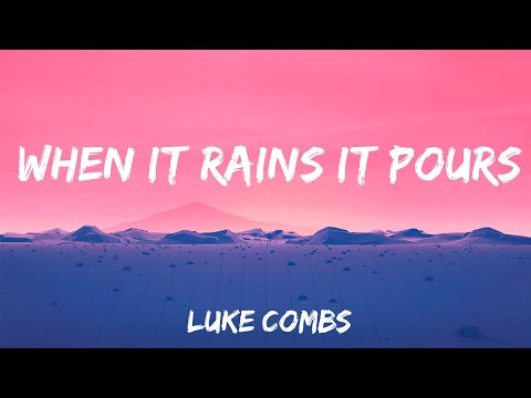 When It Rains It Pours - Luke Combs (Lyrics)