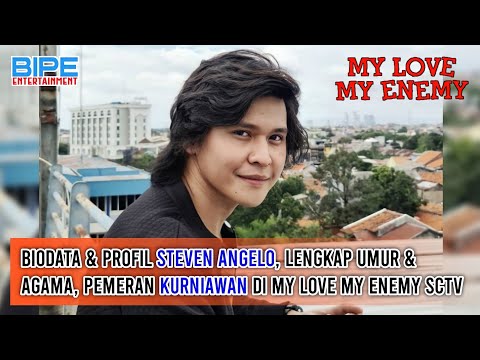 Biodata & Profil Steven Angelo, Lengkap Umur & Agama, Pemeran Kurniawan di My Love My Enemy SCTV